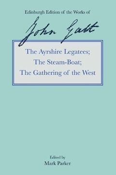 portada The Ayrshire Legatees, the Steam-Boat, the Gathering of the West (en Inglés)