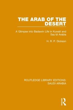 portada The Arab of the Desert Pbdirect: A Glimpse Into Badawin Life in Kuwait and Saudi Arabia (en Inglés)