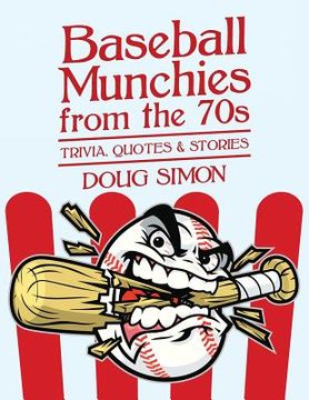 portada Baseball Munchies from the 70s: Trivia, Quotes & Stories (en Inglés)