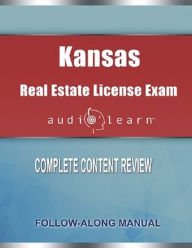 portada Kansas Real Estate License Exam AudioLearn: Complete Audio Review for the Real Estate License Examination in Kansas! (en Inglés)