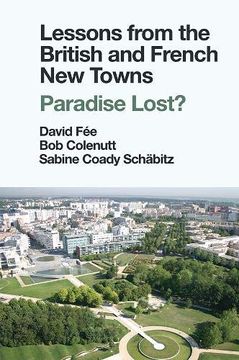 portada Lessons From the British and French new Towns: Paradise Lost? (en Inglés)