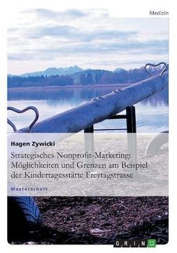 portada Strategisches Nonprofit-Marketing: Möglichkeiten und Grenzen am Beispiel der Kindertagesstätte Freytagstrasse