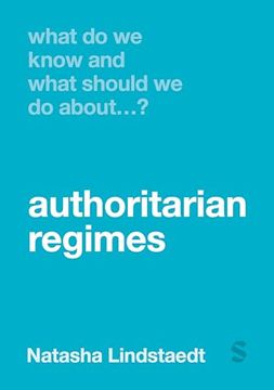 portada What Do We Know and What Should We Do about Authoritarian Regimes? (en Inglés)