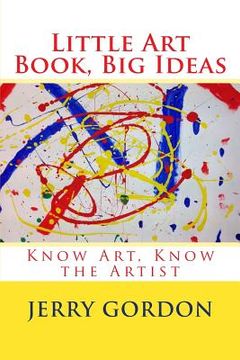portada Little Art Book, Big Ideas: Know Art, Know the Artist