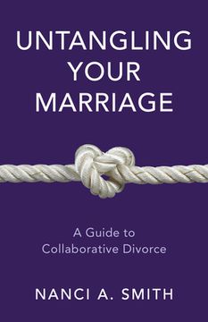portada Untangling Your Marriage: A Guide to Collaborative Divorce (en Inglés)