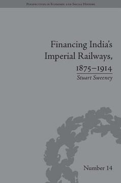 portada financing india`s imperial railway, 1875-1914 (in English)