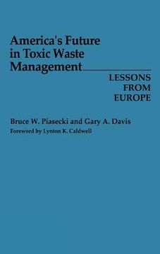 portada america's future in toxic waste management: lessons from europe (en Inglés)