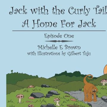 portada Jack With the Curly Tail: A Home for Jack: Episode one 
