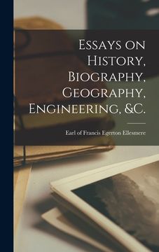 portada Essays on History, Biography, Geography, Engineering, &c. [microform] (en Inglés)