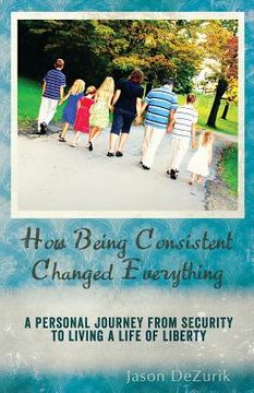 portada How Being Consistent Changed Everything (in English)