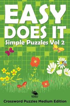 portada Easy Does It Simple Puzzles Vol 2: Crossword Puzzles Medium Edition (en Inglés)