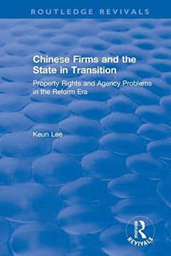 portada Chinese Firms and the State in Transition: Property Rights and Agency Problems in the Reform Era: Property Rights and Agency Problems in the Reform era (Routledge Revivals) 