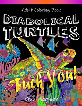 portada Diabolical Turtles: Swear Word Adult Coloring Book for Stress Relief and Relaxation (in English)