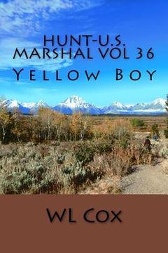 portada Hunt-U.S. Marshal Vol 36: Yellow Boy (en Inglés)