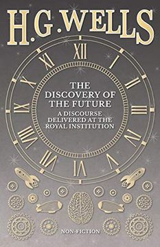 portada The Discovery of the Future - a Discourse Delivered at the Royal Institution 