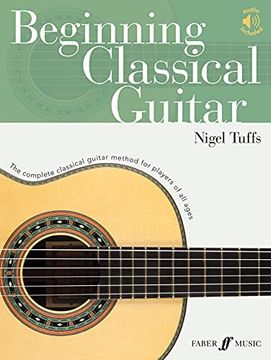 portada Beginning Classical Guitar: The Complete Classical Guitar Method for Players of All Ages, Book & Online Audio (en Inglés)