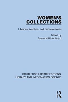 portada Women's Collections: Libraries, Archives, and Consciousness (Routledge Library Editions: Library and Information Science) (en Inglés)