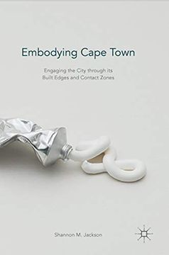 portada Embodying Cape Town: Engaging the City Through its Built Edges and Contact Zones (en Inglés)