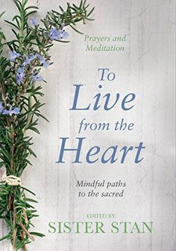 portada To Live From The Heart: Mindful Paths To The Sacred