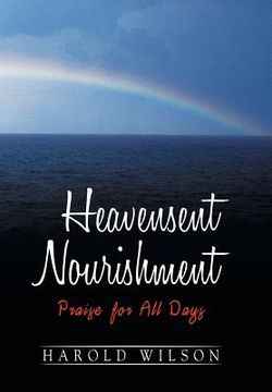 portada Heavensent Nourishment: Praise for All Days (en Inglés)