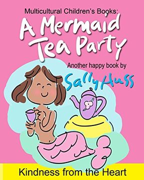 portada A MERMAID TEA PARTY: (a Happy Multicultural Book) (en Inglés)
