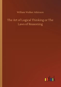 portada The Art of Logical Thinking or The Laws of Reasoning 