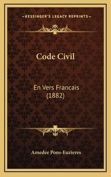 portada Code Civil: En Vers Francais (1882) (en Francés)