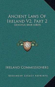 portada ancient laws of ireland v2, part 2: senchus mor (1869) (en Inglés)