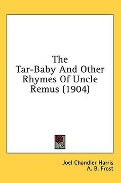 portada the tar-baby and other rhymes of uncle remus (1904) (en Inglés)