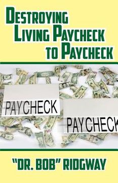 portada Destroying Living Paycheck to Paycheck (en Inglés)