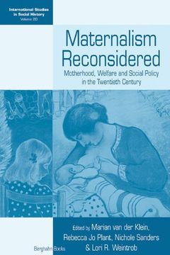 portada Maternalism Reconsidered: Motherhood, Welfare and Social Policy in the Twentieth Century (International Studies in Social History)