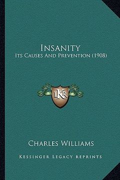 portada insanity: its causes and prevention (1908) (en Inglés)