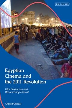 portada Egyptian Cinema and the 2011 Revolution: Film Production and Representing Dissent