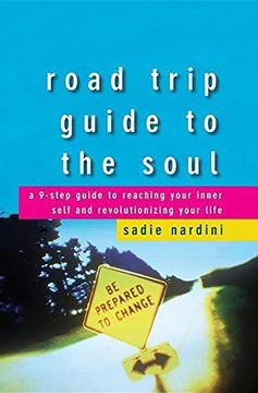 portada Road Trip Guide to the Soul: A 9-Step Guide to Reaching Your Inner Self and Revolutionizing Your Life (en Inglés)