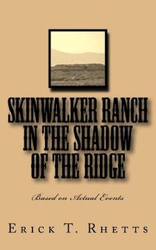 portada Skinwalker Ranch In the Shadow of the Ridge: Based on Actual Events (en Inglés)