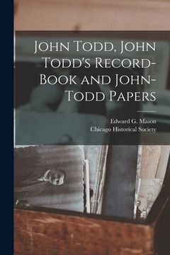 portada John Todd, John Todd's Record-book and John-Todd Papers [microform] (en Inglés)