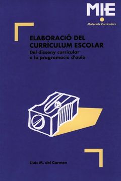 portada Elaboració del currículum escolar: Del disseny curricular a la programació d'aula (MIE - MATERIALS CURRICULARS) (in Spanish)