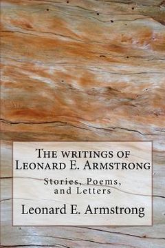 portada Writings of Leonard E. Armstrong: Poems, Stories, and Letters (in English)