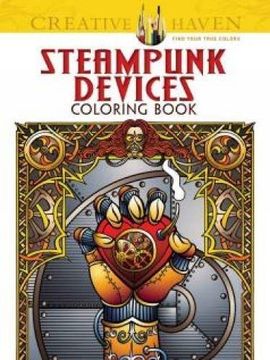 portada Creative Haven Steampunk Devices Coloring Book (Creative Haven Coloring Books)
