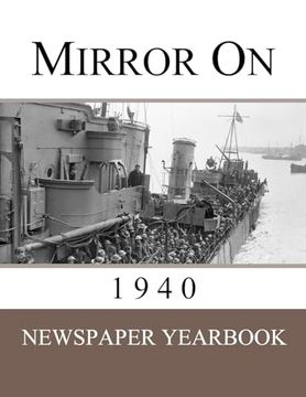 portada Mirror on 1940: Newspaper Yearbook Containing 120 Front Pages From 1940 - Unique Birthday Gift (en Inglés)