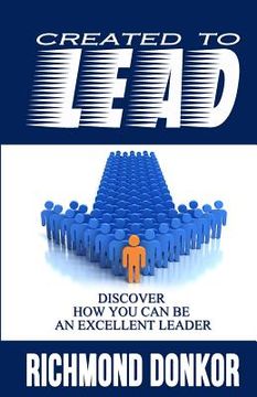 portada Created to Lead: How You Can Be an Excellent Leader (en Inglés)
