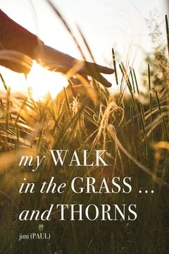 portada my WALK in the GRASS ... and THORNS (en Inglés)