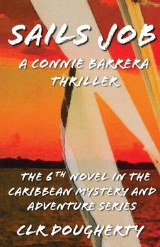 portada Sails Job - A Connie Barrera Thriller: The 6th Novel in the Caribbean Mystery and Adventure Series (in English)