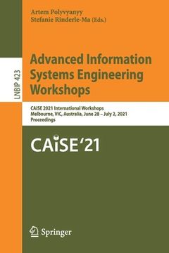portada Advanced Information Systems Engineering Workshops: Caise 2021 International Workshops, Melbourne, Vic, Australia, June 28 - July 2, 2021, Proceedings (en Inglés)