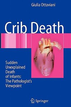 portada crib death: sudden unexplained death of infants - the pathologist's viewpoint (en Inglés)