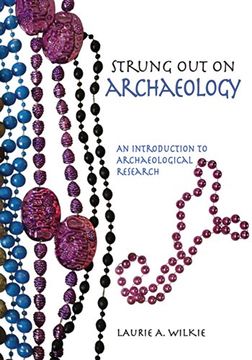 portada Strung Out On Archaeology: An Introduction To Archaeological Research (en Inglés)