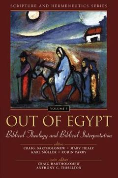 portada Out of Egypt: Biblical Theology and Biblical Interpretation: 5 (in English)