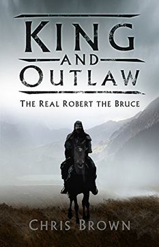 portada King and Outlaw: The Real Robert the Bruce (en Inglés)