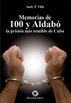 portada Memorias de 100 y Aldabo - la Prision mas Temible de Cuba