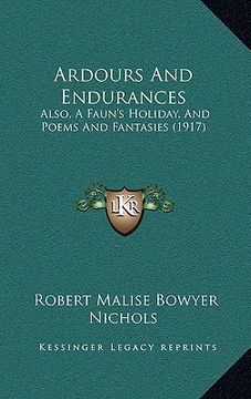portada ardours and endurances: also, a faun's holiday, and poems and fantasies (1917) (in English)